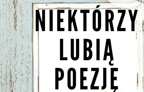 NIektórzy lubią poezję, a Ty? RECYTUJ, NAGRYWAJ, BAW SIĘ POEZJĄ!