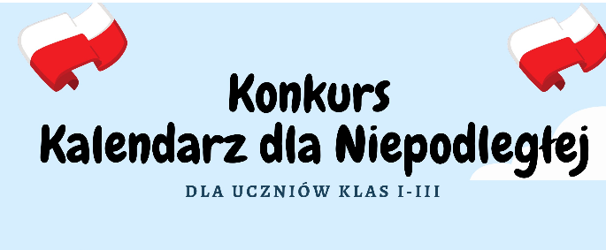 Konkurs ,,Kalendarz dla Niepodległej” klasy 1-3 SP