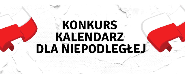 Konkurs,,Kalendarz dla Niepodległej”