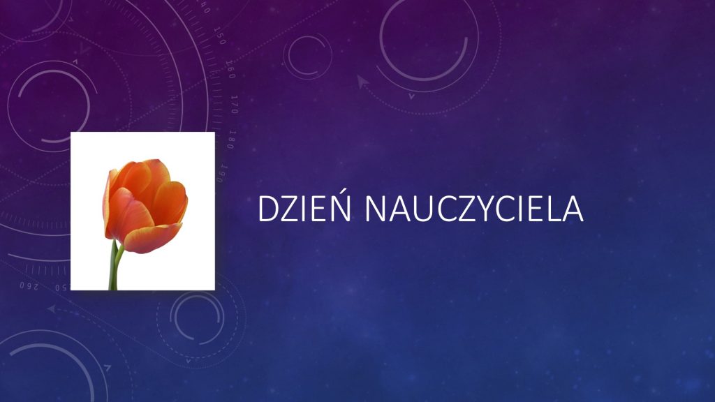 Dzień Edukacji – ,,Dla nauczycieli mamy najpiękniejszy bukiet słów”…