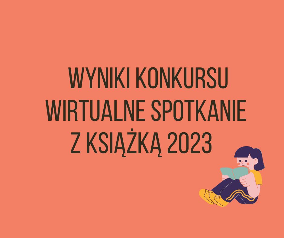 Wyniki konkursu ,,Wirtualne Spotkanie z książką” 2023